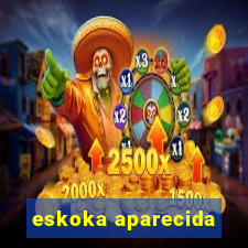 eskoka aparecida